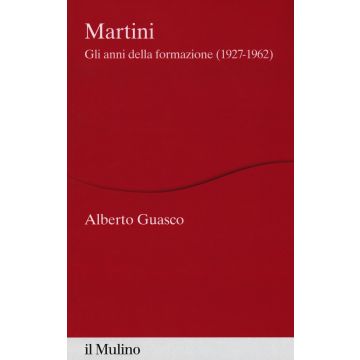 Martini. Gli anni della formazione (1927-1962)