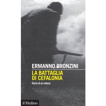 La battaglia di Cefalonia. Diario di un reduce