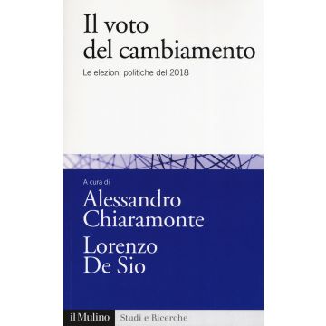 Il voto del cambiamento. Le elezioni politiche del 2018