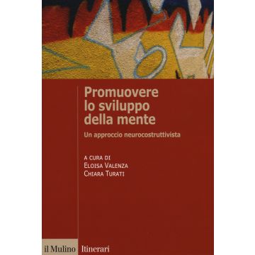 Promuovere lo sviluppo della mente. Un approccio neurocostruttivista