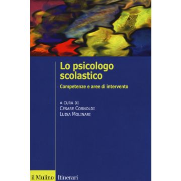 Lo psicologo scolastico. Competenze e aree di intervento