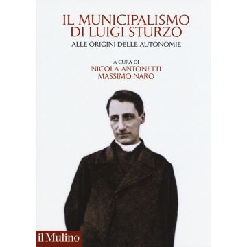 Il municipalismo di Luigi Sturzo. Alle origini delle autonomie