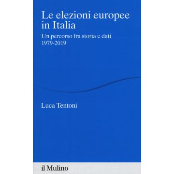 Le elezioni europee in Italia. Un percorso fra storia e dati 1979-2019