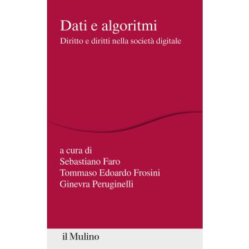 Dati e algoritmi. Diritto e diritti nella società digitale