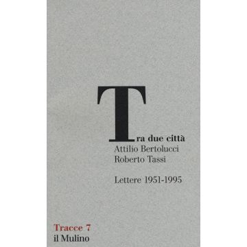 Tra due città. Lettere 1951-1995