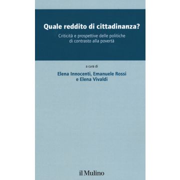 Quale reddito di cittadinanza? Criticità e prospettive delle politiche di contrasto alla povertà