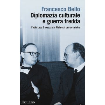 Diplomazia culturale e guerra fredda. Fabio Luca Cavazza dal Mulino al centrosinistra