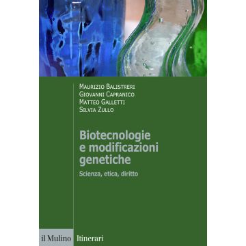 Biotecnologie e modificazioni genetiche. Scienza, etica, diritto