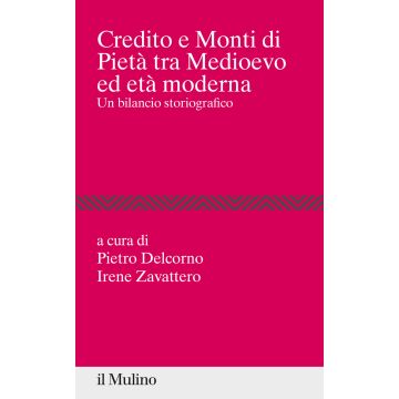 Credito e Monti di Pietà tra Medioevo ed età moderna. Un bilancio storiografico