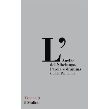 L'Anello del Nibelungo. Parola e dramma