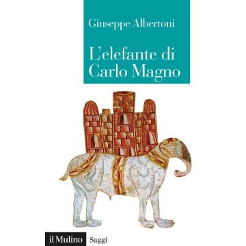 L'elefante di Carlo Magno. Il desiderio di un imperatore