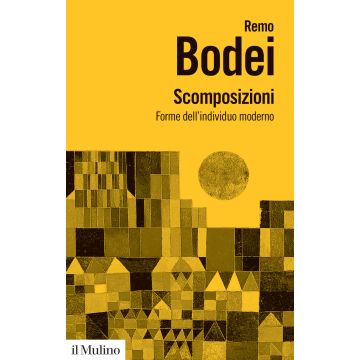 Scomposizioni. Forme dell'individuo moderno