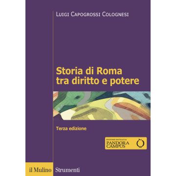 Storia di Roma tra diritto e potere. La formazione di un ordinamento giuridico