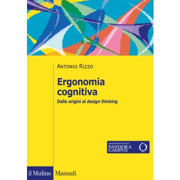 Ergonomia cognitiva. Dalle origini al design thinking