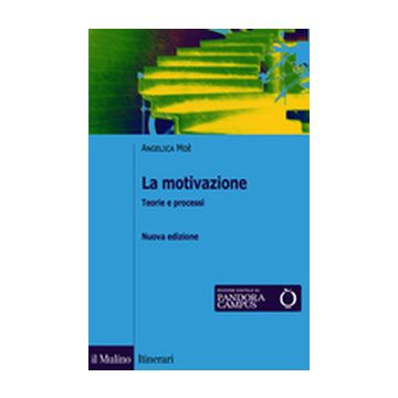 La motivazione. Teorie e processi