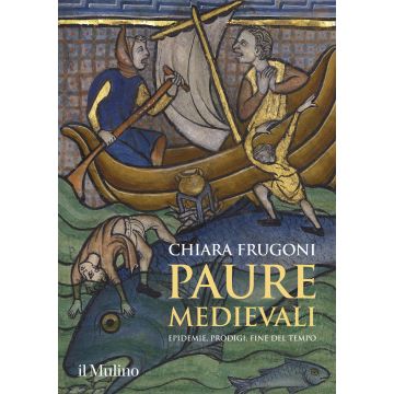 Paure medievali. Epidemie, prodigi, fine del tempo