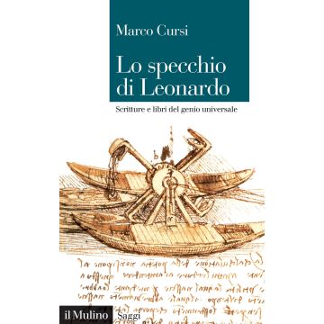 Lo specchio di Leonardo. Scritture e libri del genio universale
