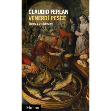 Venerdì pesce. Digiuno e cristianesimo