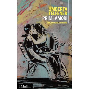 Primi amori. Uno, nessuno, centomila