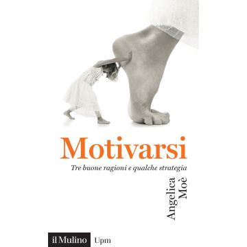 Motivarsi. Tre buone ragioni e qualche strategia