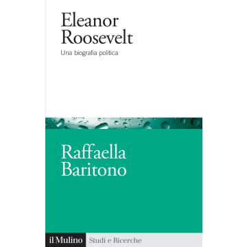 Eleanor Roosevelt. Una biografia politica