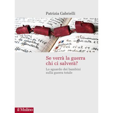 Se verrà la guerra chi ci salverà? Lo sguardo dei bambini sulla guerra totale