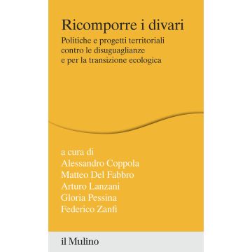 Ricomporre i divari. Politiche e progetti territoriali contro le disuguaglianze e per la transizione ecologica
