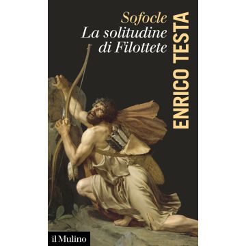 Sofocle, la solitudine di Filottete