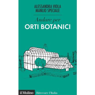 Andare per orti botanici