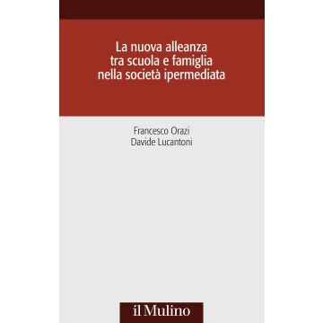 La nuova alleanza tra scuola e famiglia nella società ipermediata