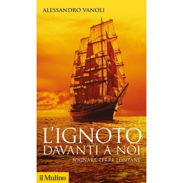 L'ignoto davanti a noi. Sognare terre lontane