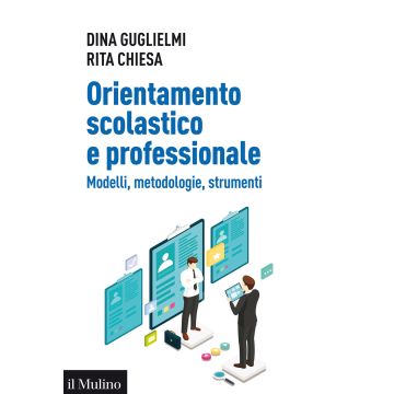 Orientamento scolastico e professionale. Modelli, metodologie, strumenti