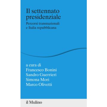 Il settennato presidenziale. Percorsi transanazionali e Italia repubblicana
