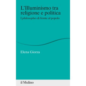 L'Illuminismo tra religione e politica. I philosophes di fronte al popolo