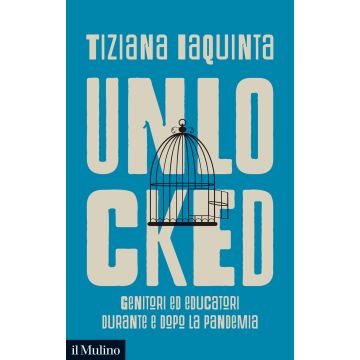 Unlocked. Genitori ed educatori durante e dopo la pandemia