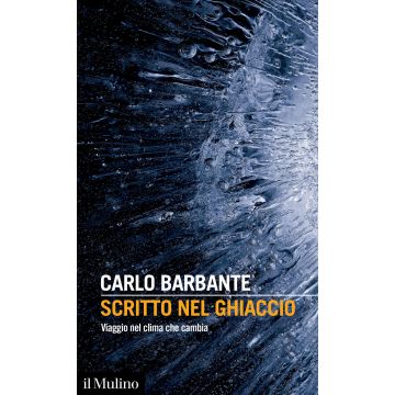 Scritto nel ghiaccio. Viaggio nel clima che cambia