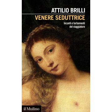 Venere seduttrice. Incanti e turbamenti del viaggiatore