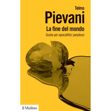 La fine del mondo. Guida per apocalittici perplessi