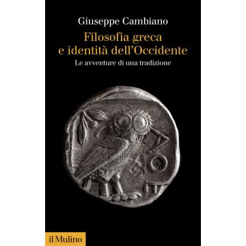 Filosofia greca e identità dell'Occidente. Le avventure di una tradizione