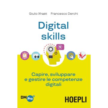 Digital skills. Capire, sviluppare e gestire le competenze digitali