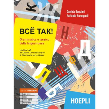 Bcë tak! Grammatica e lessico della lingua russa. Livelli A1-A2 del quadro comune europeo di riferimento per le lingue. Con ebook. Con espansione online