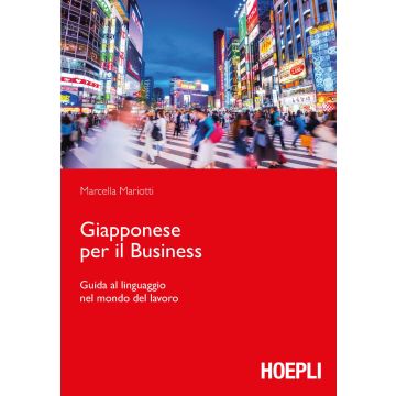 Giapponese per il business. Guida al linguaggio nel mondo del lavoro