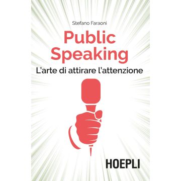 Public speaking. L'arte di attirare l'attenzione