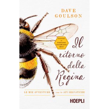 Il ritorno della regina. Le mie avventure con le api selvatiche
