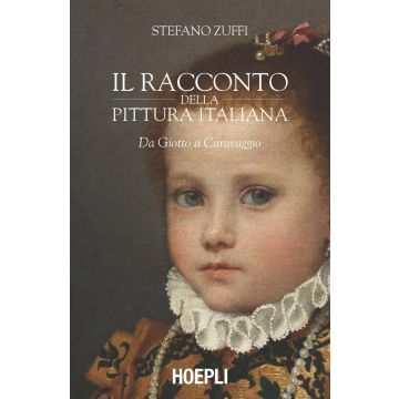 Il racconto della pittura italiana. Da Giotto a Caravaggio
