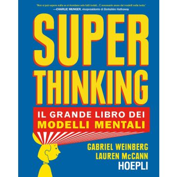 Superthinking. Il grande libro dei modelli mentali