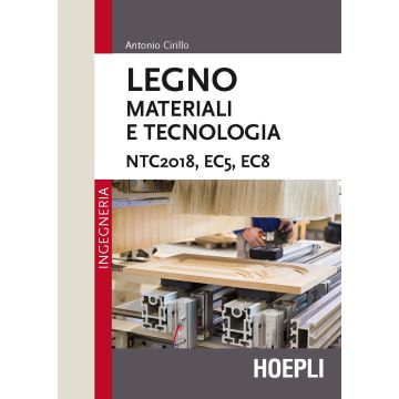 Legno. Materiali e tecnologia. NTC2018, EC5, EC8
