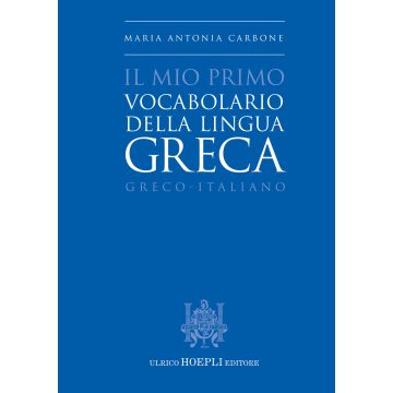 Il mio primo vocabolario della lingua greca. Greco-Italiano