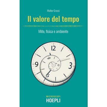 Il valore del tempo. Mito, fisica e ambiente