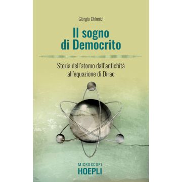 Il sogno di Democrito. L'atomo dall'antichità alla meccanica quantistica
